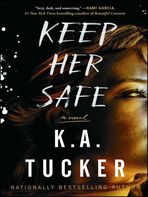 Title details for Keep Her Safe by K.A. Tucker - Wait list